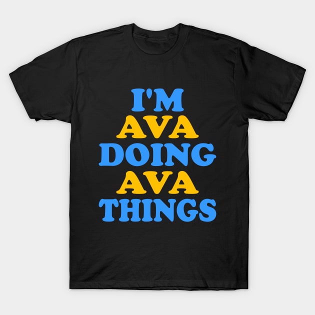 I'm Ava doing Ava things T-Shirt by TTL